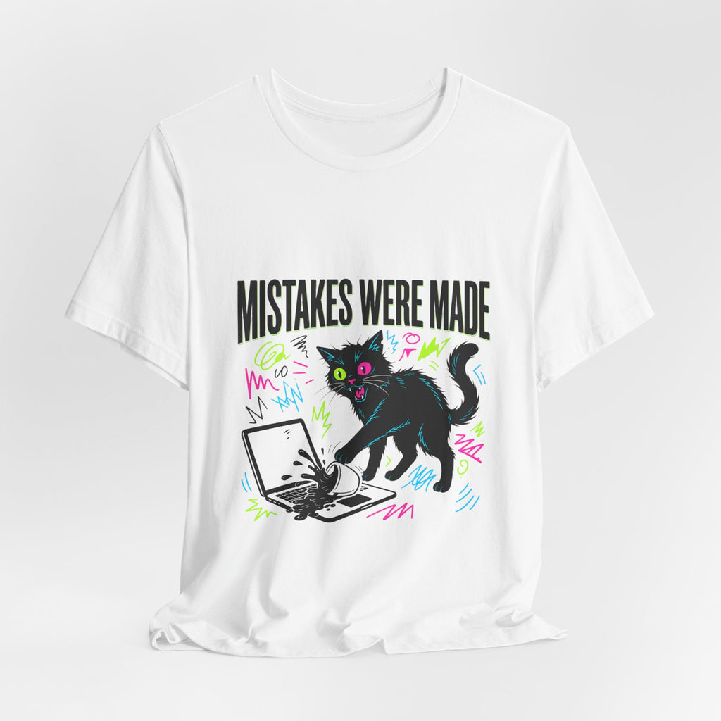 Mistakes Were Made tee | Feral chaotic humor, millennial burnout, unhinged cat