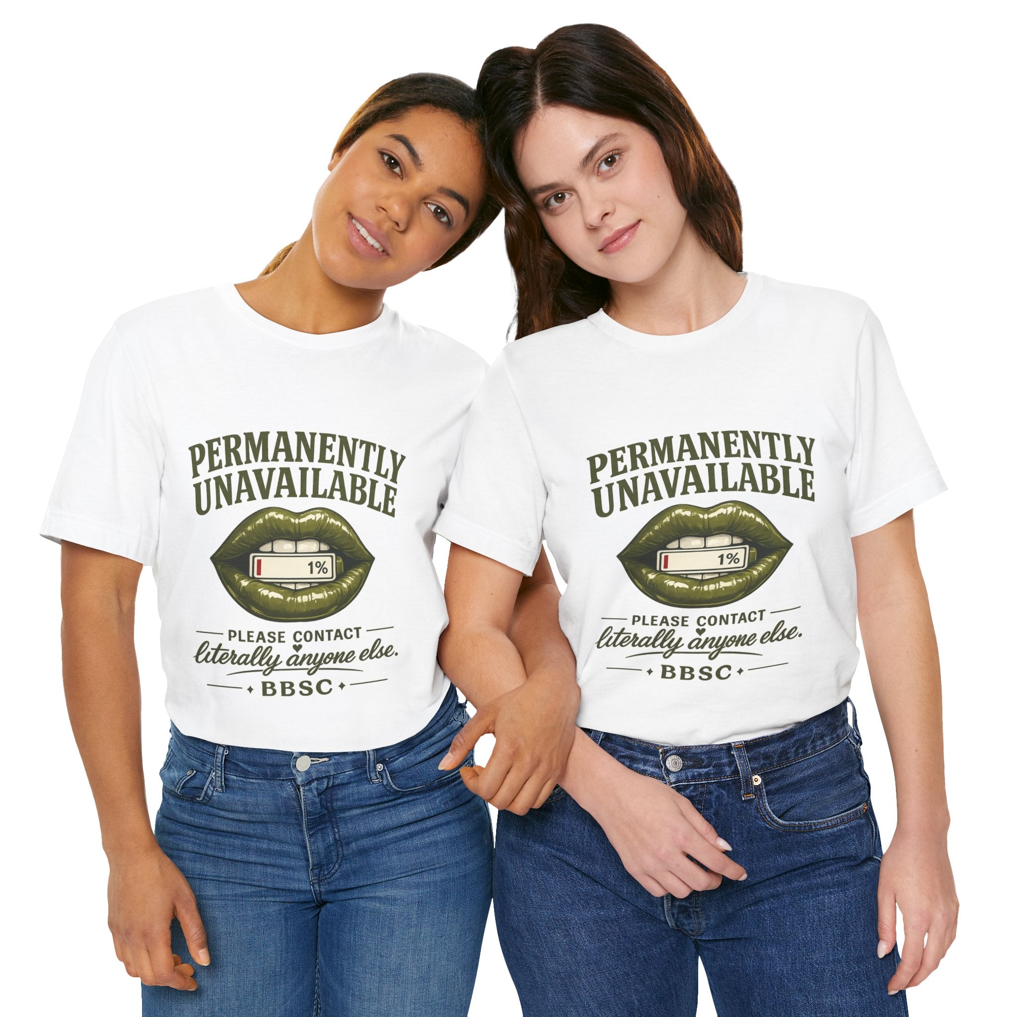 Permanently Unavailable Tee – “Please Contact Literally Anyone Else” Graphic T-Shirt