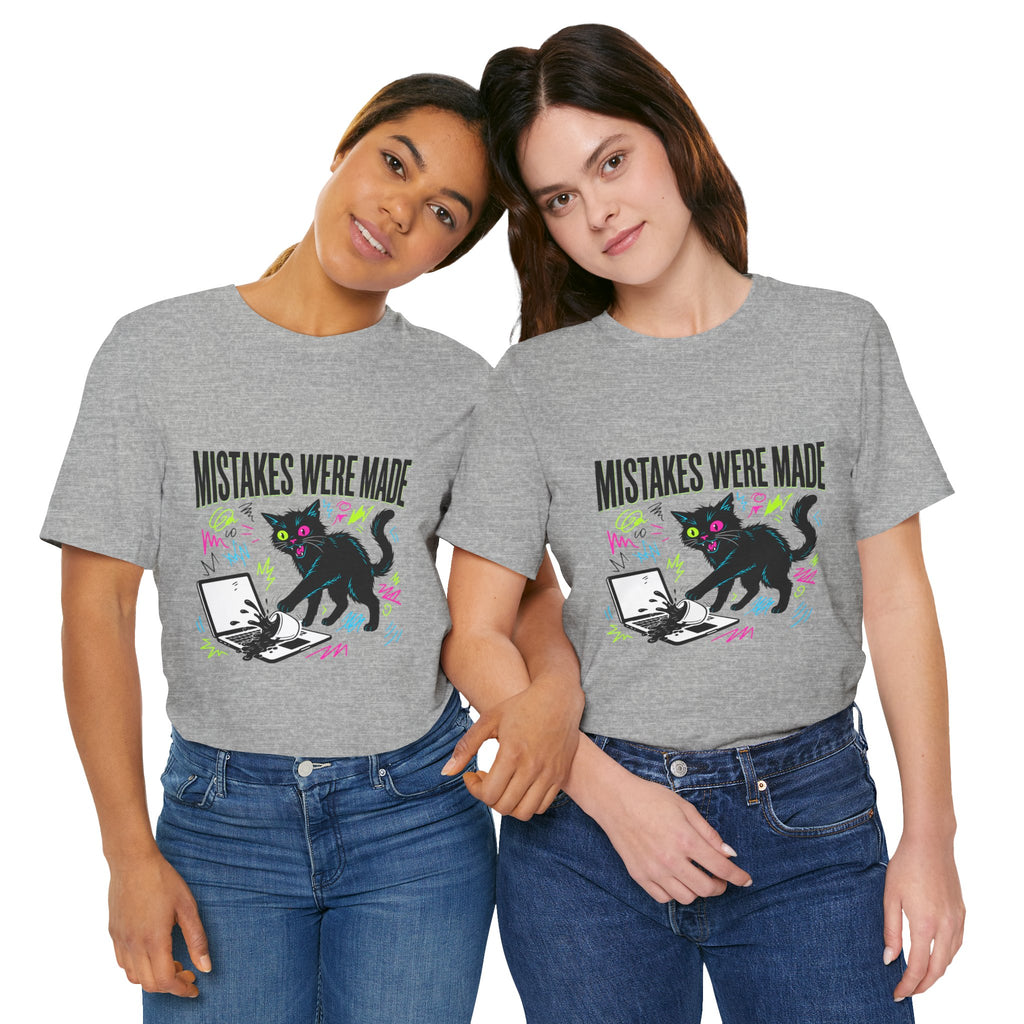 Mistakes Were Made tee | Feral chaotic humor, millennial burnout, unhinged cat