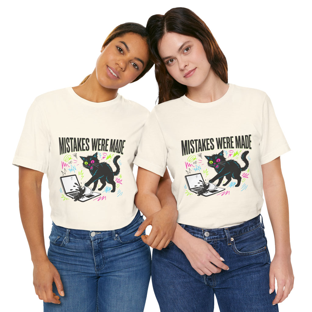 Mistakes Were Made tee | Feral chaotic humor, millennial burnout, unhinged cat