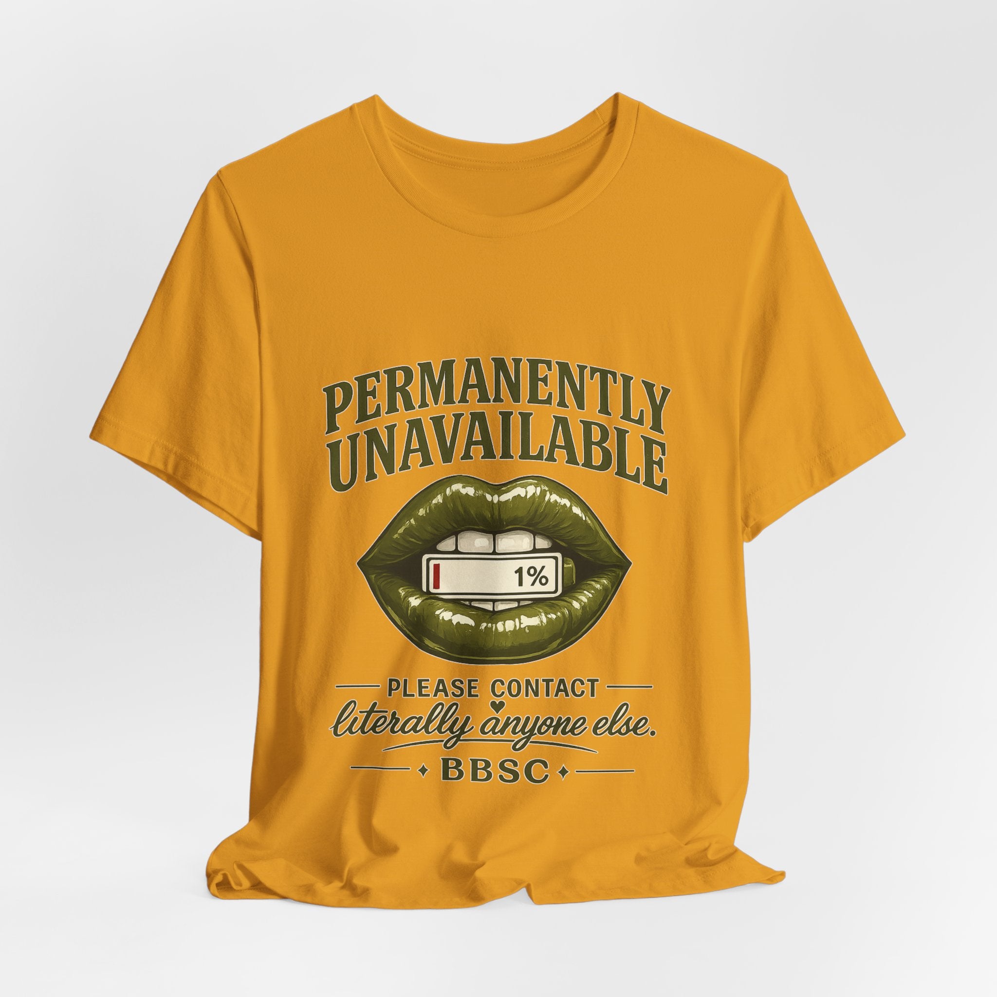 Permanently Unavailable Tee – “Please Contact Literally Anyone Else” Graphic T-Shirt