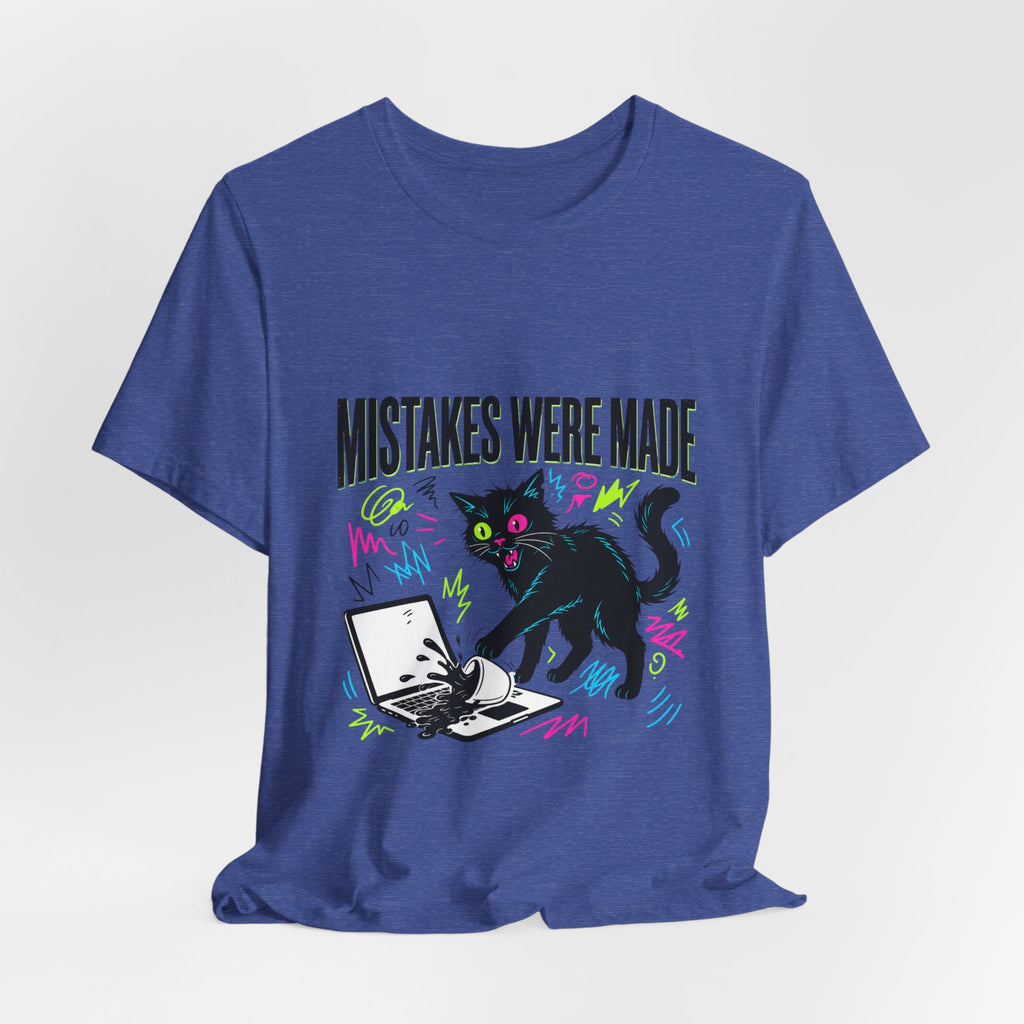 Mistakes Were Made tee | Feral chaotic humor, millennial burnout, unhinged cat