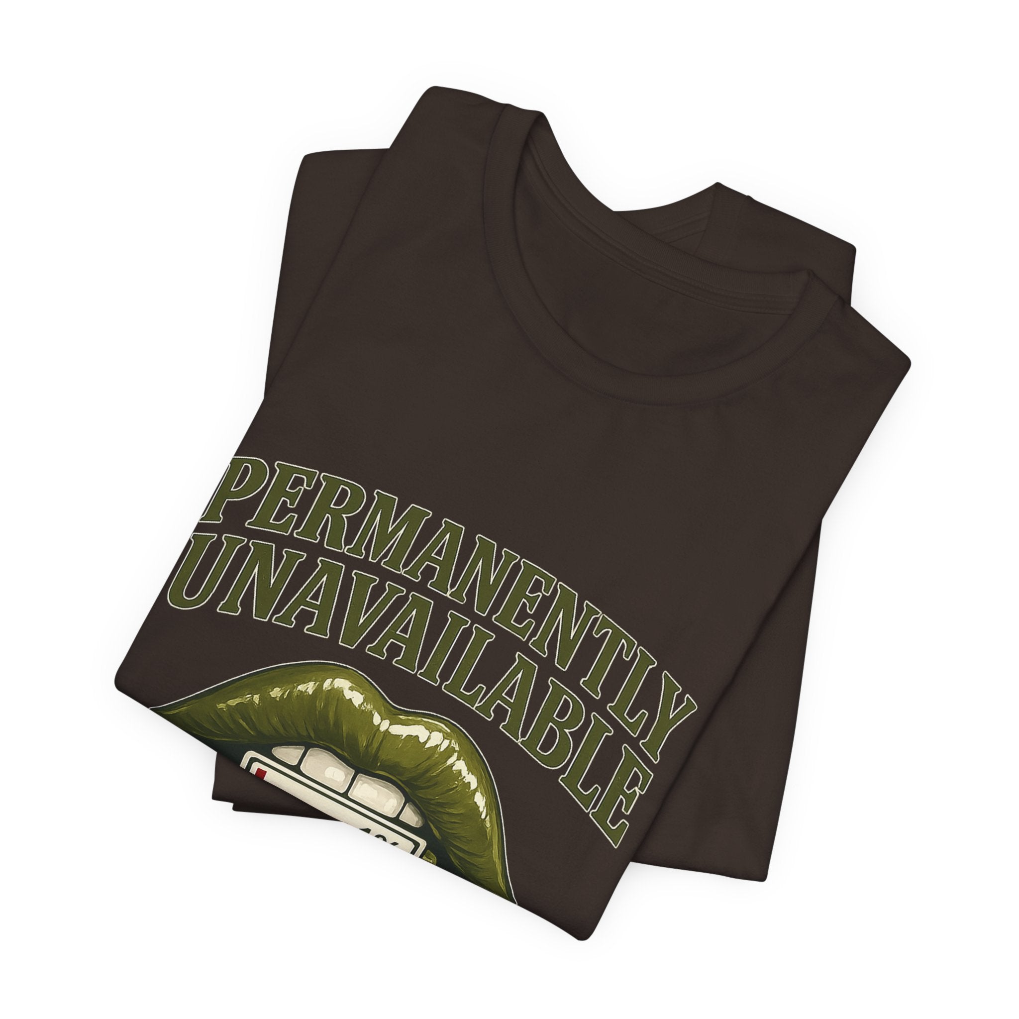Permanently Unavailable Tee – “Please Contact Literally Anyone Else” Graphic T-Shirt