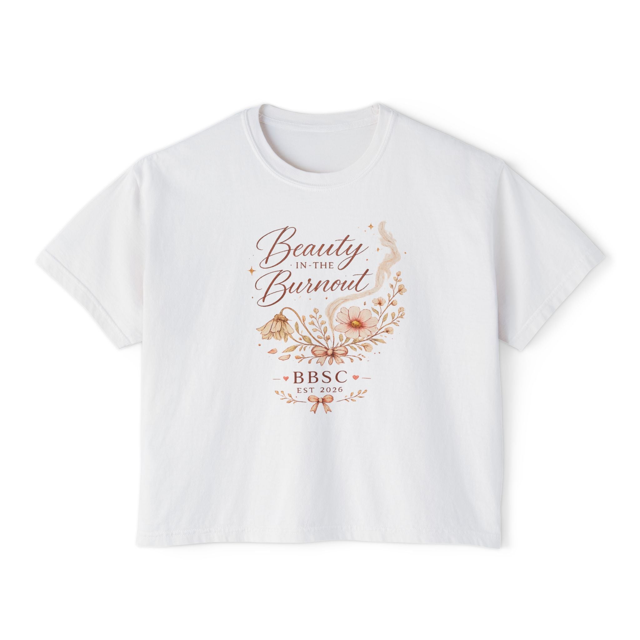 Beauty in the Burnout Women's Boxy Tee | Floral Graphic Shirt | BBSC Est. 2026