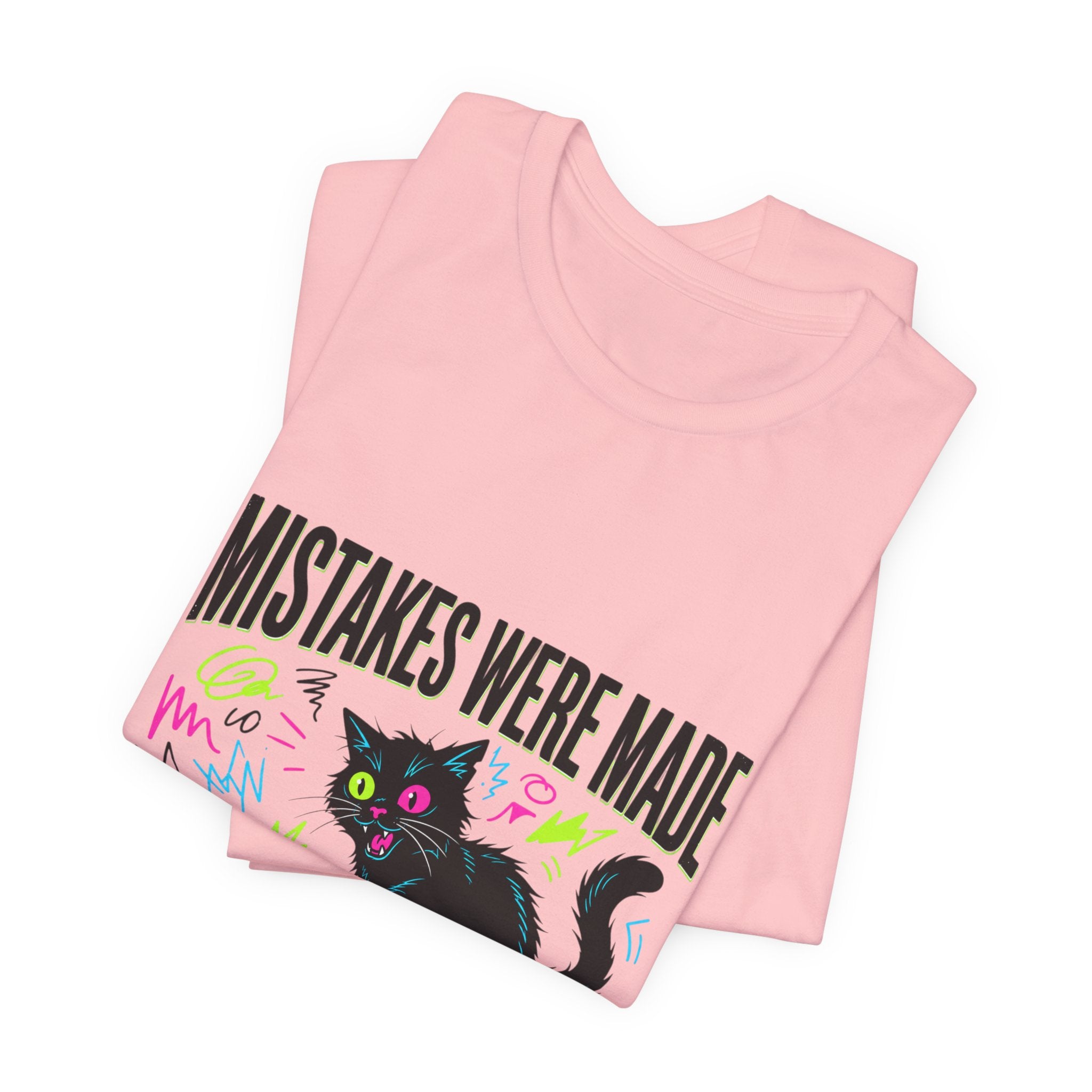 Mistakes Were Made tee | Feral chaotic humor, millennial burnout, unhinged cat