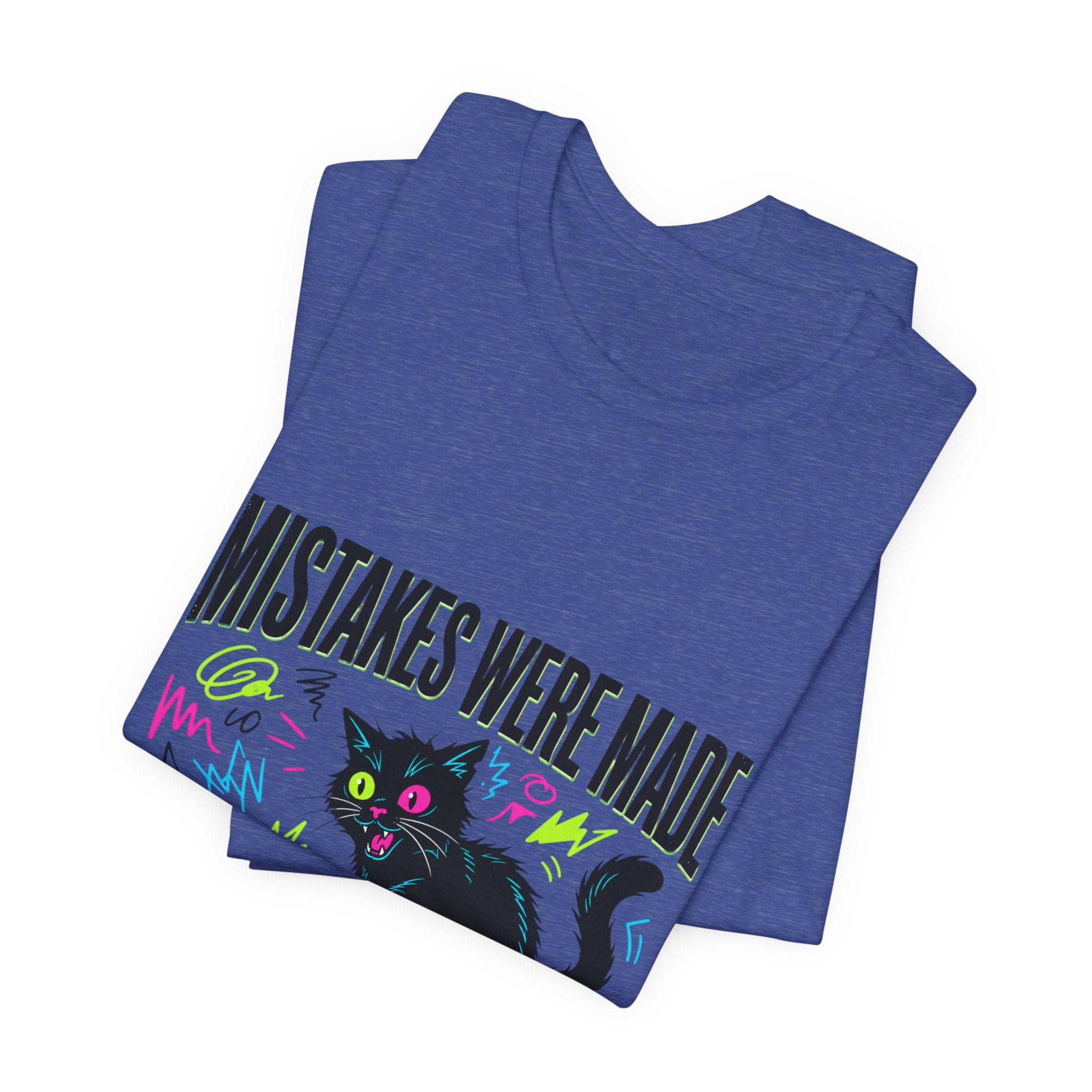 Mistakes Were Made tee | Feral chaotic humor, millennial burnout, unhinged cat