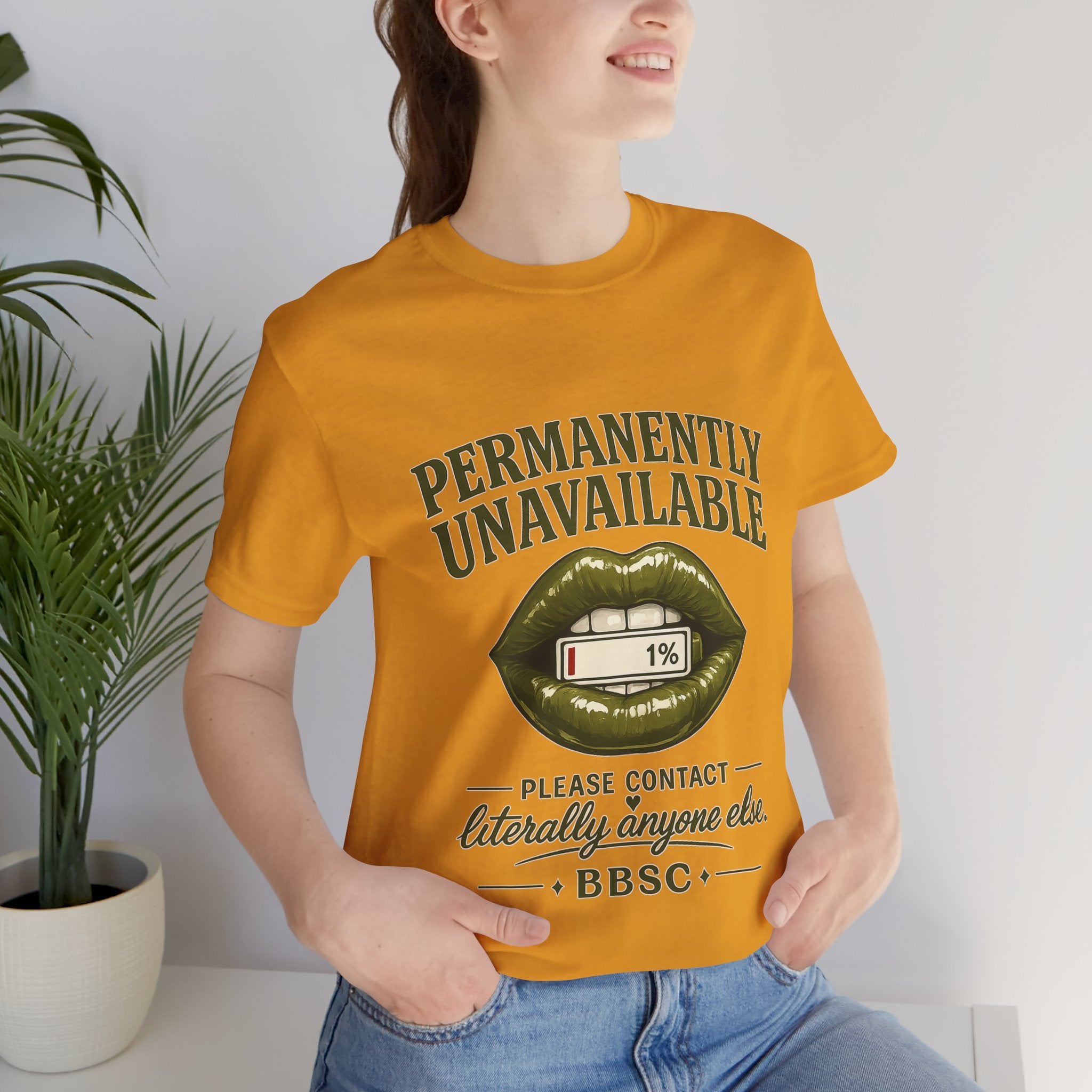 Permanently Unavailable Tee – “Please Contact Literally Anyone Else” Graphic T-Shirt
