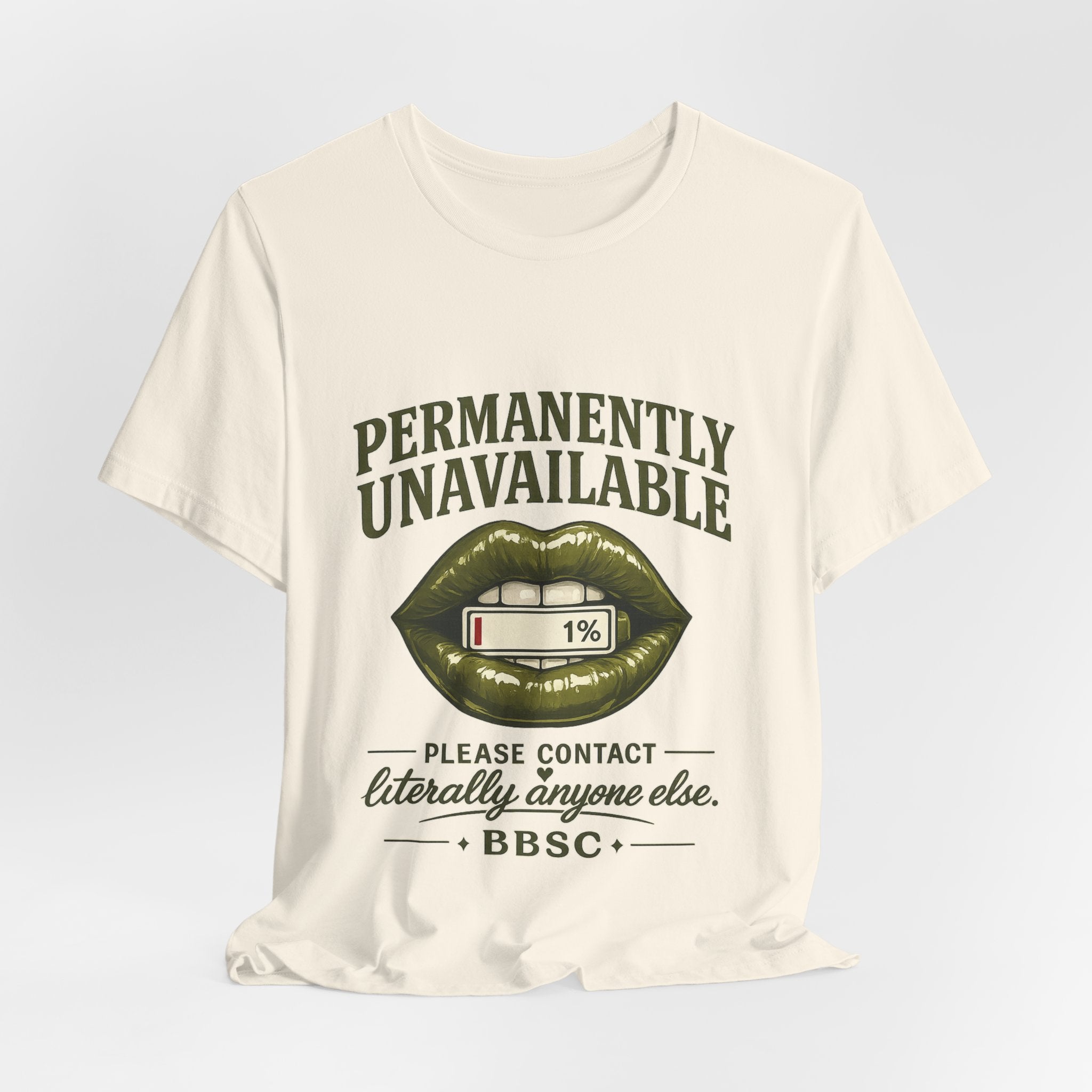 Permanently Unavailable Tee – “Please Contact Literally Anyone Else” Graphic T-Shirt