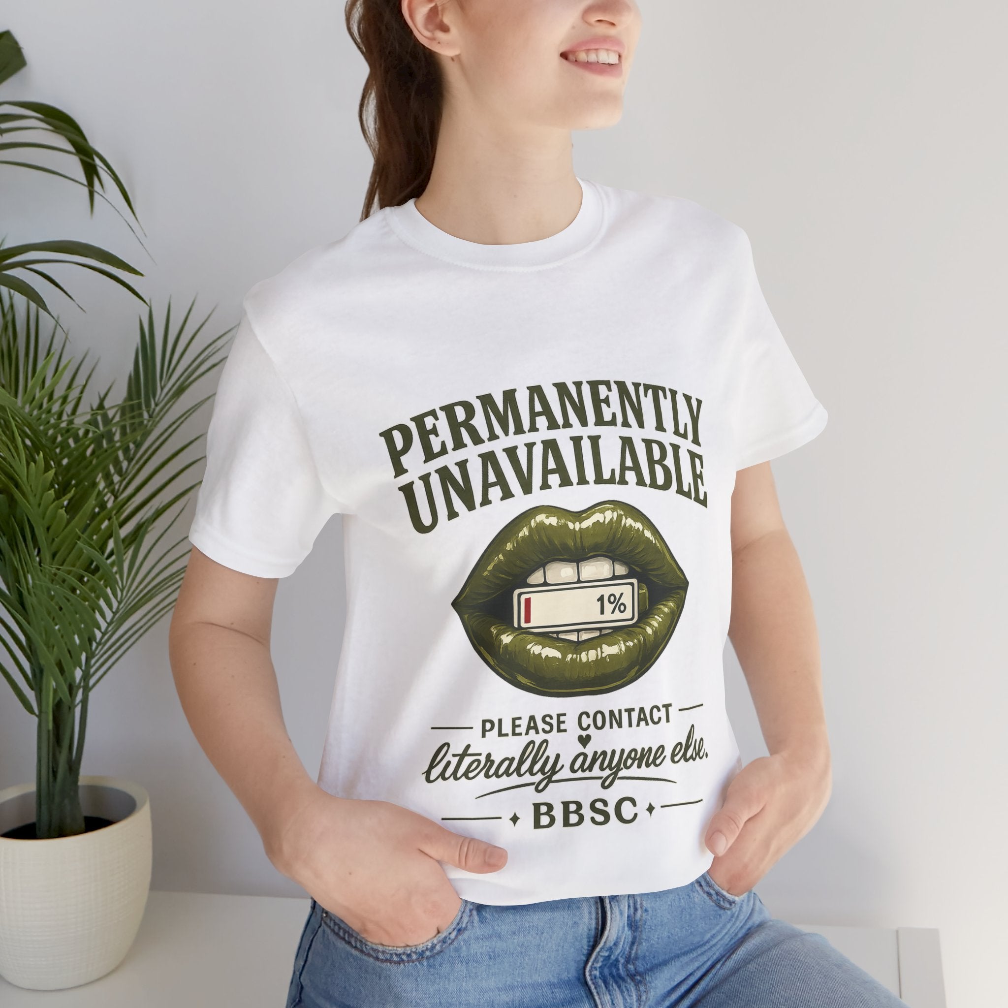 Permanently Unavailable Tee – “Please Contact Literally Anyone Else” Graphic T-Shirt