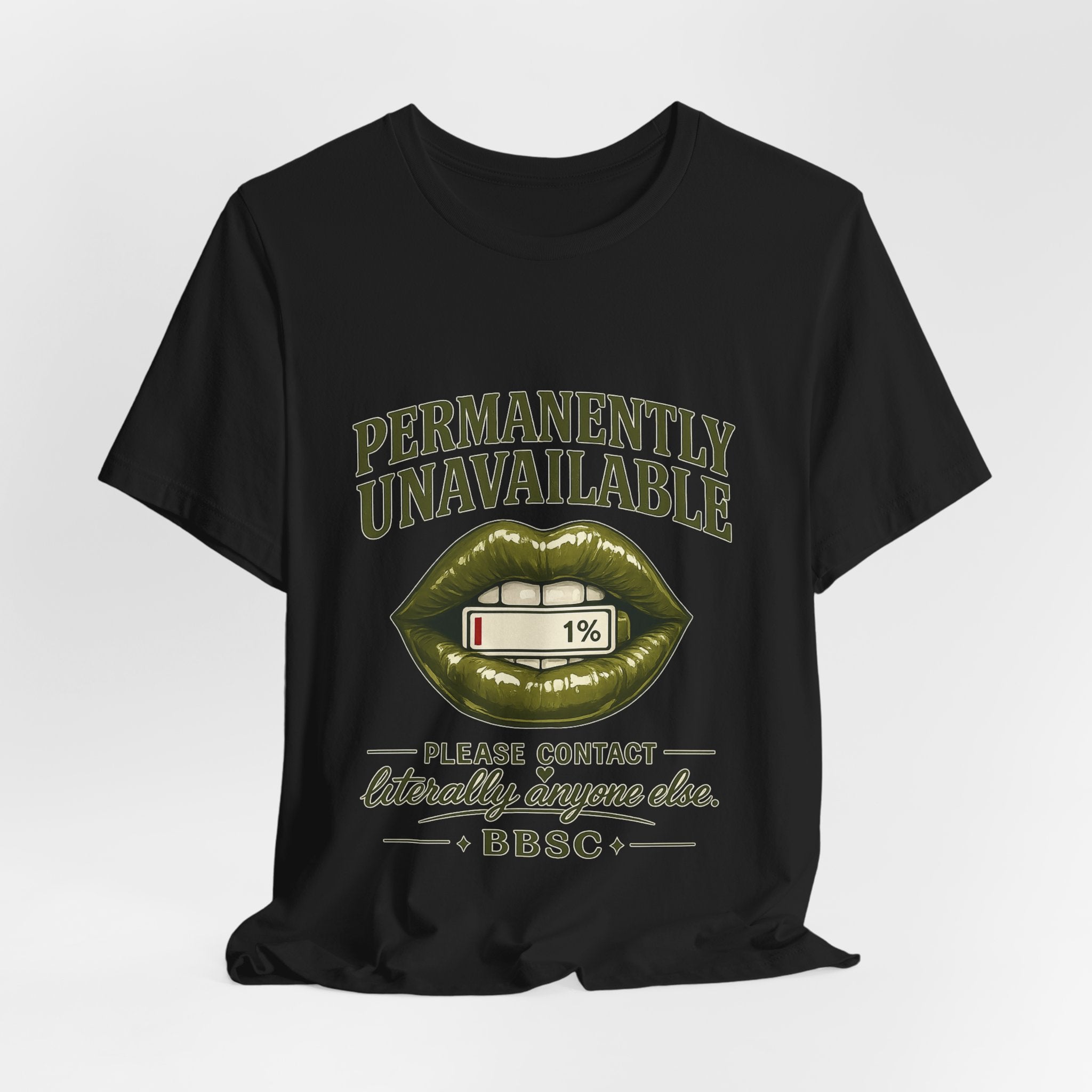 Permanently Unavailable Tee – “Please Contact Literally Anyone Else” Graphic T-Shirt