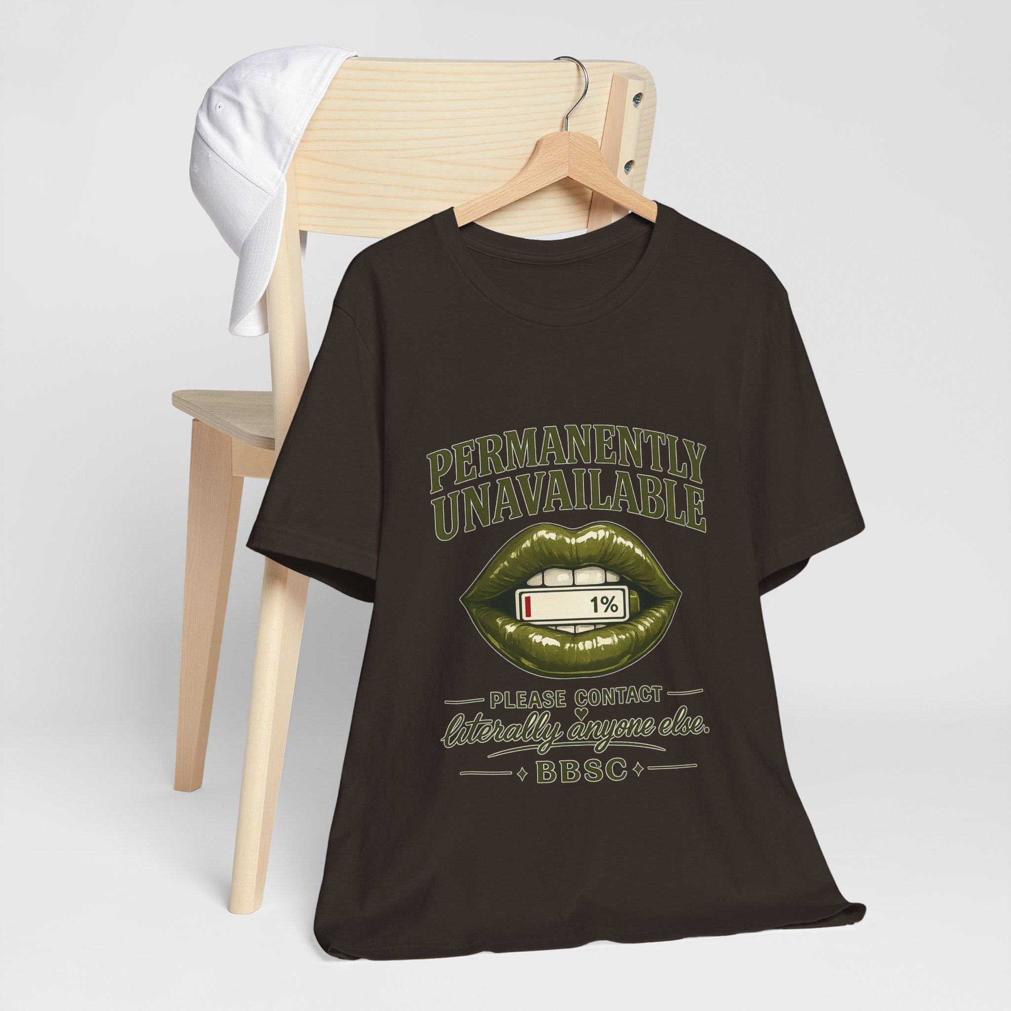 Permanently Unavailable Tee – “Please Contact Literally Anyone Else” Graphic T-Shirt