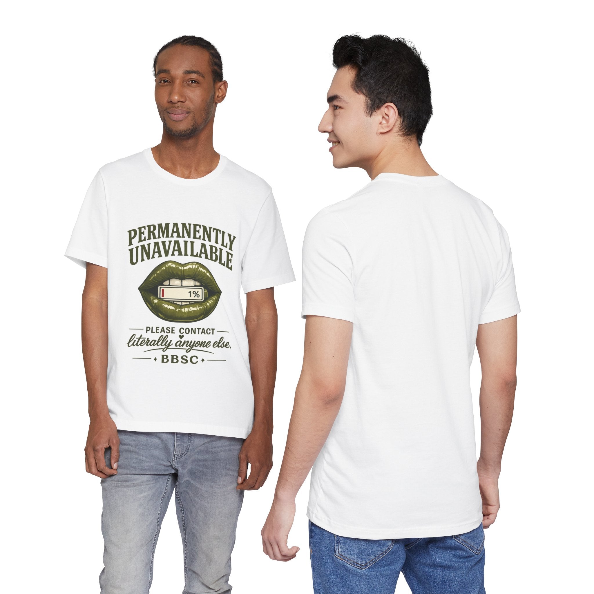 Permanently Unavailable Tee – “Please Contact Literally Anyone Else” Graphic T-Shirt