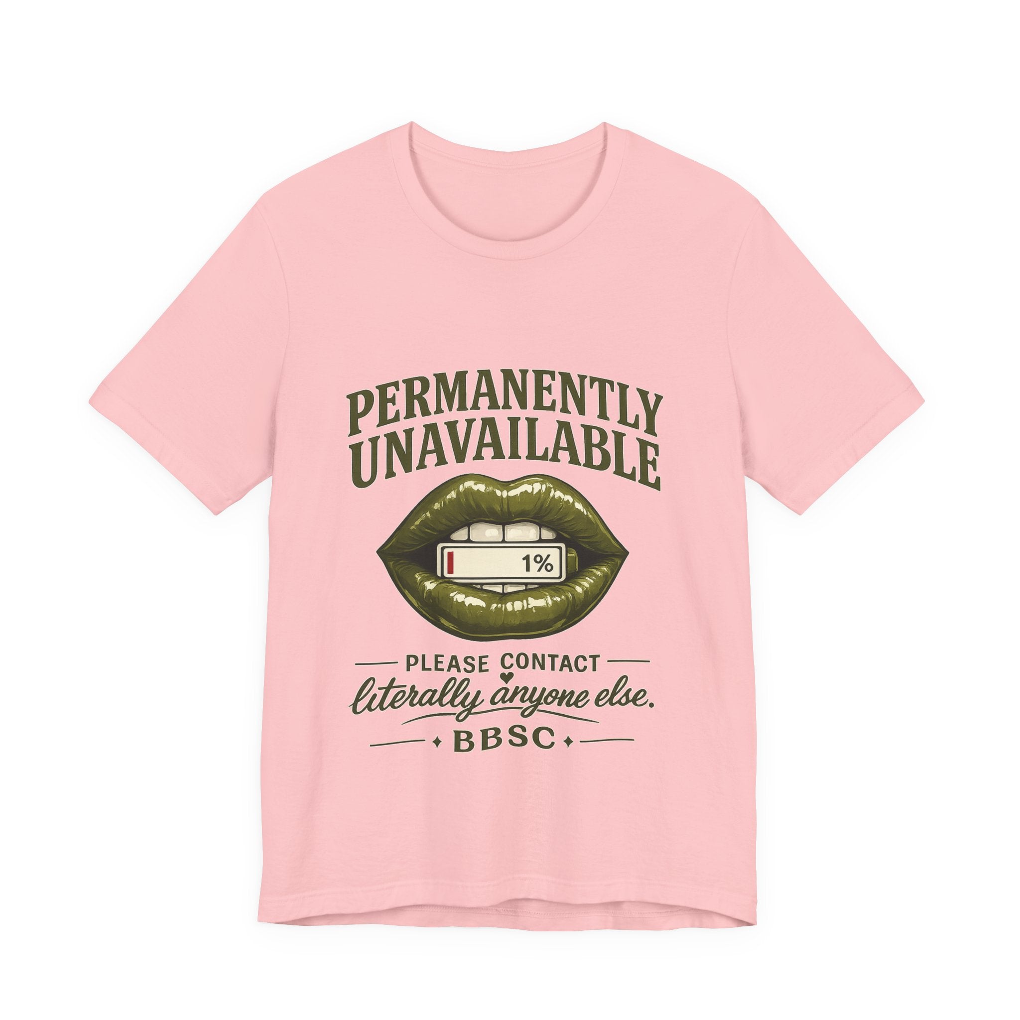 Permanently Unavailable Tee – “Please Contact Literally Anyone Else” Graphic T-Shirt