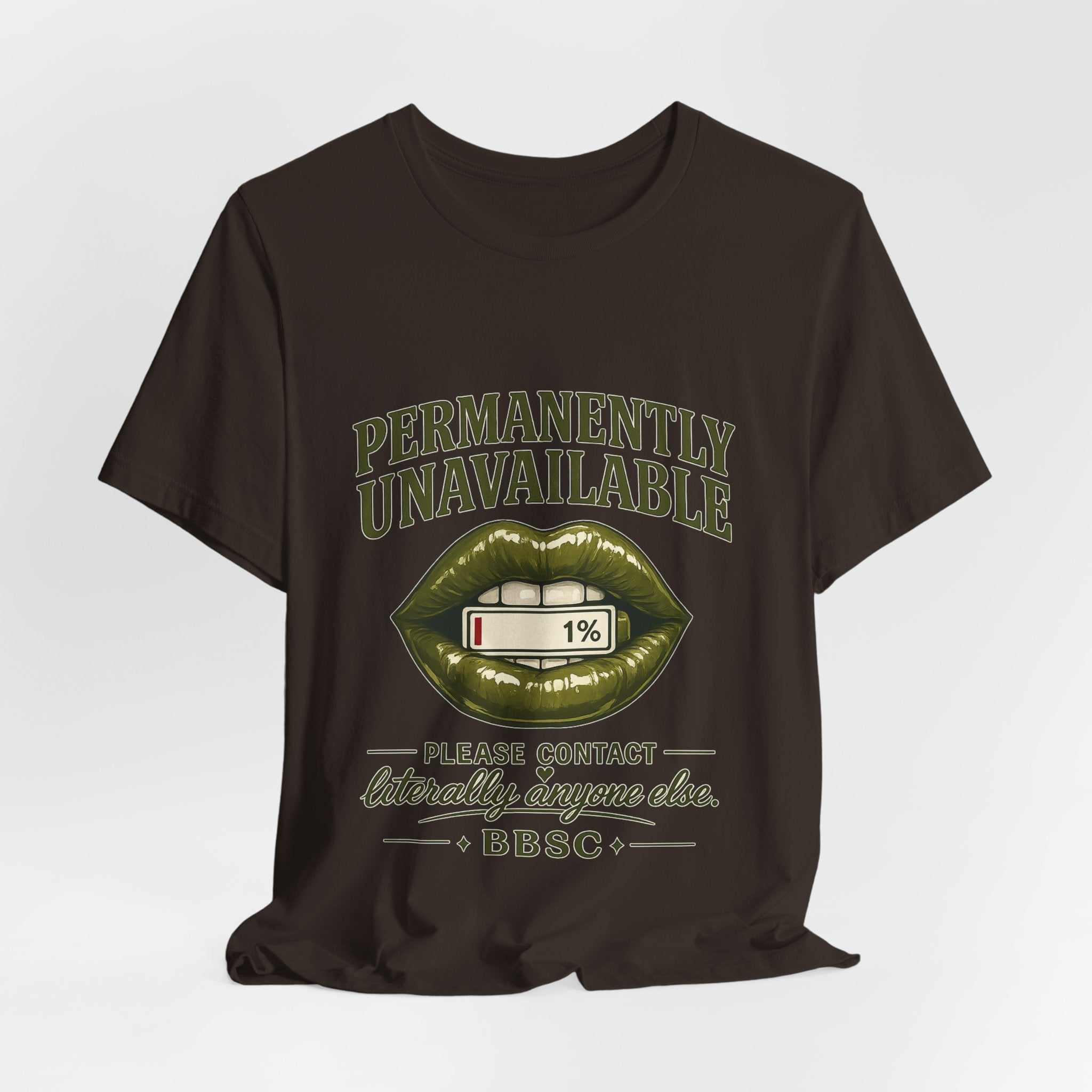 Permanently Unavailable Tee – “Please Contact Literally Anyone Else” Graphic T-Shirt