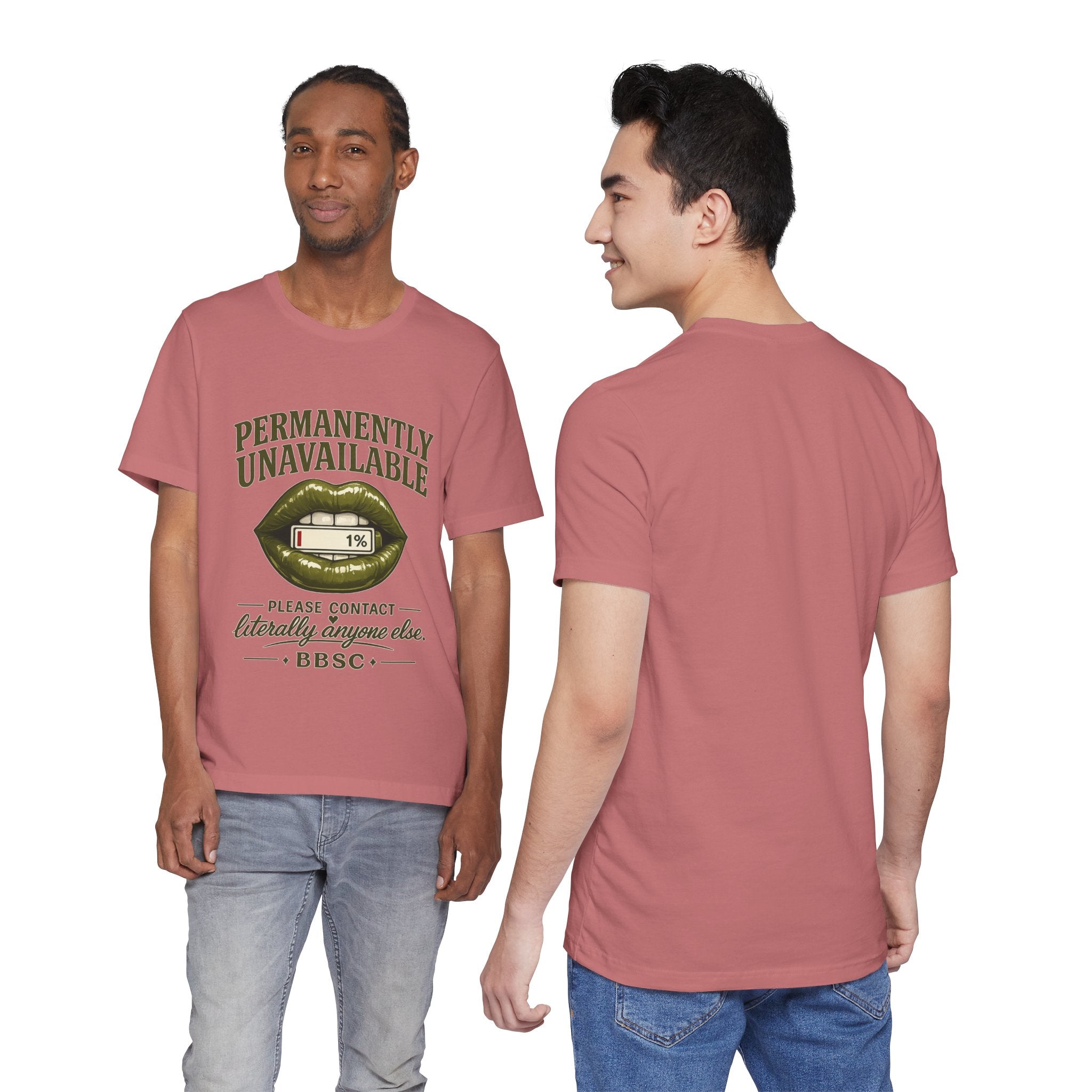 Permanently Unavailable Tee – “Please Contact Literally Anyone Else” Graphic T-Shirt