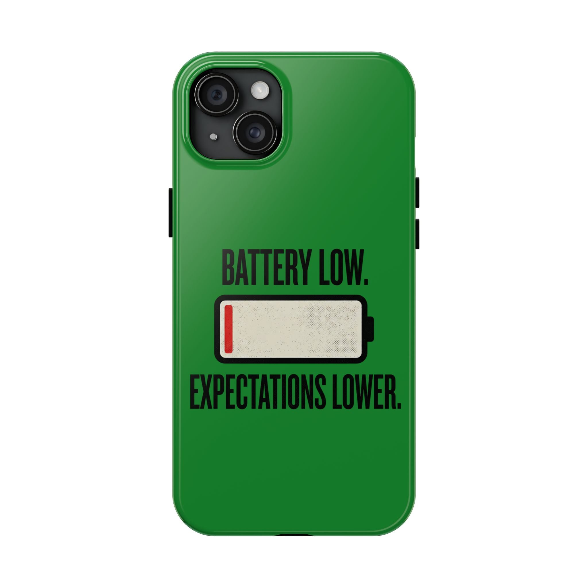 Tough Phone Case — "Battery Low. Expectations Lower." Graphic Protective Cover