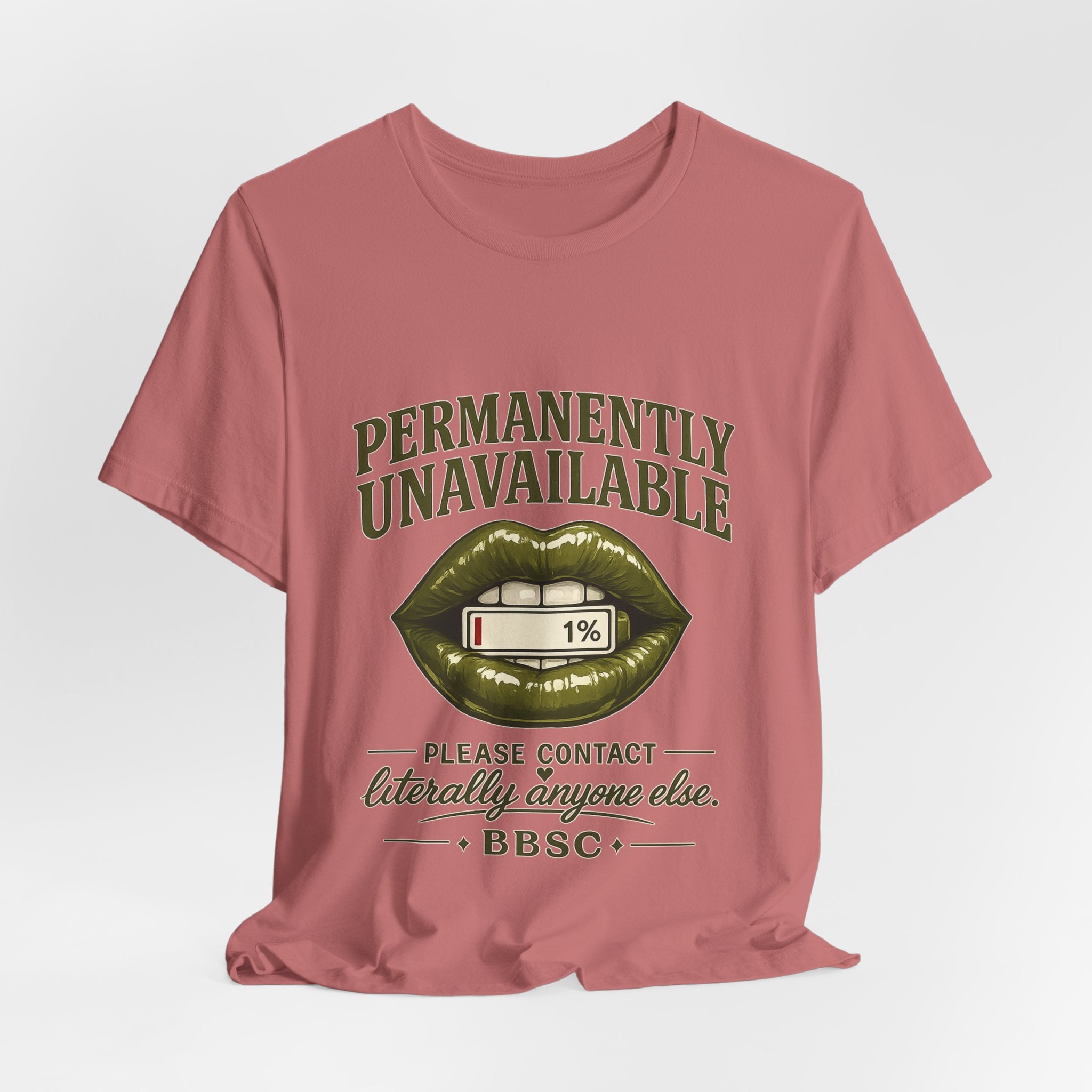 Permanently Unavailable Tee – “Please Contact Literally Anyone Else” Graphic T-Shirt