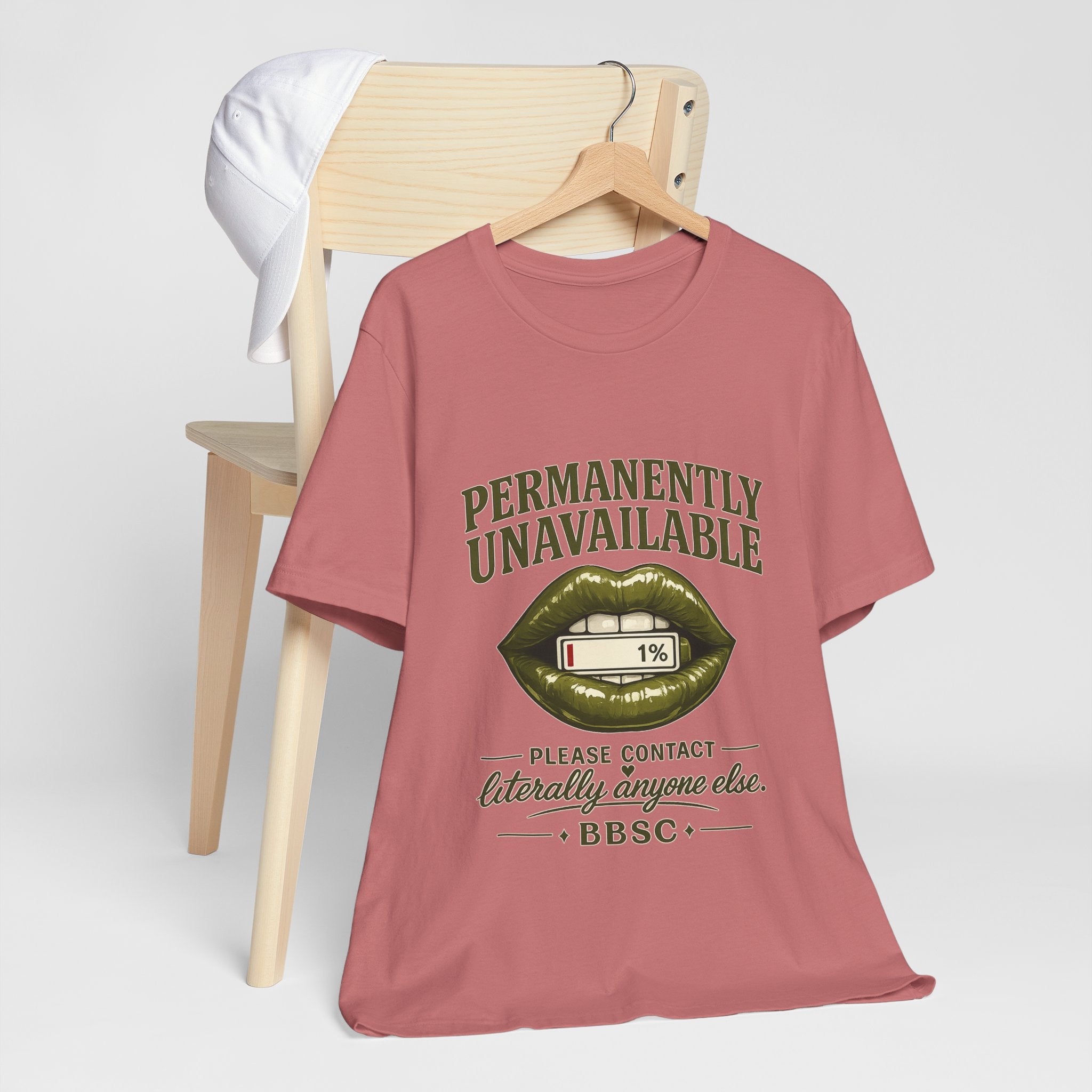 Permanently Unavailable Tee – “Please Contact Literally Anyone Else” Graphic T-Shirt