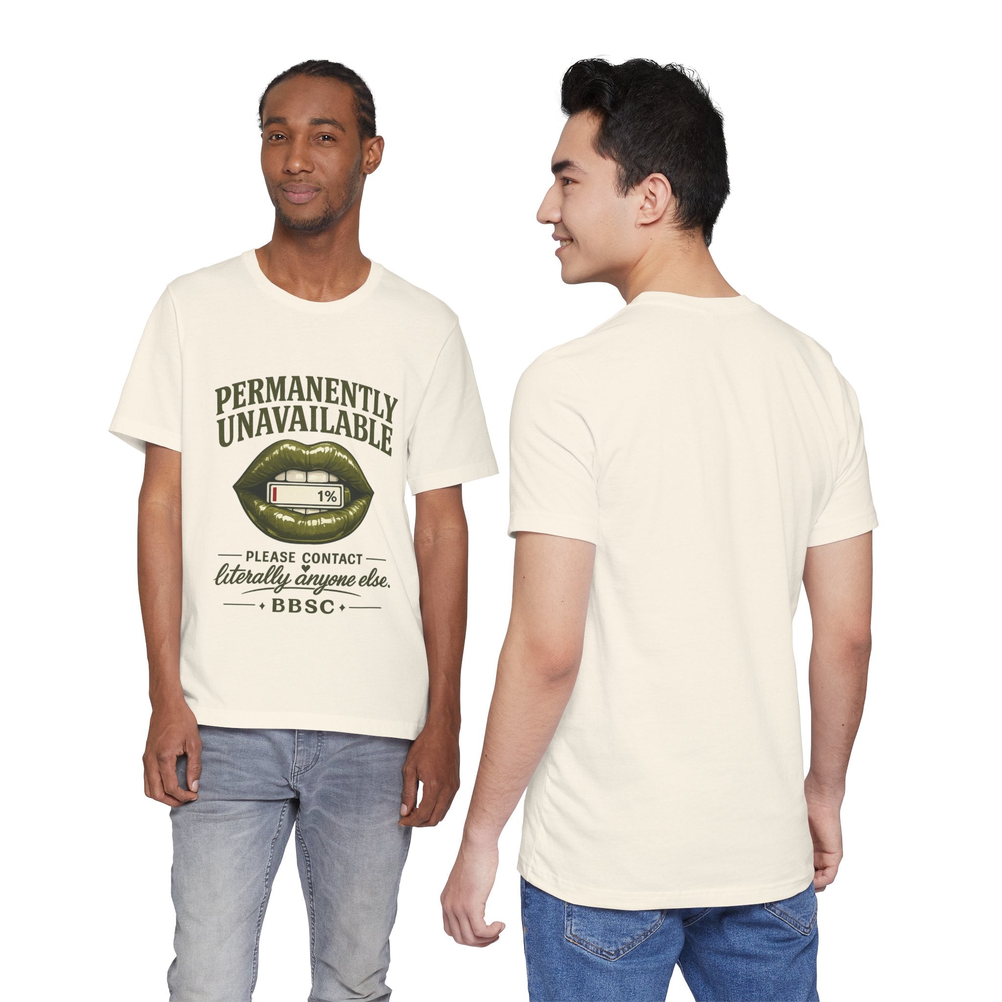 Permanently Unavailable Tee – “Please Contact Literally Anyone Else” Graphic T-Shirt