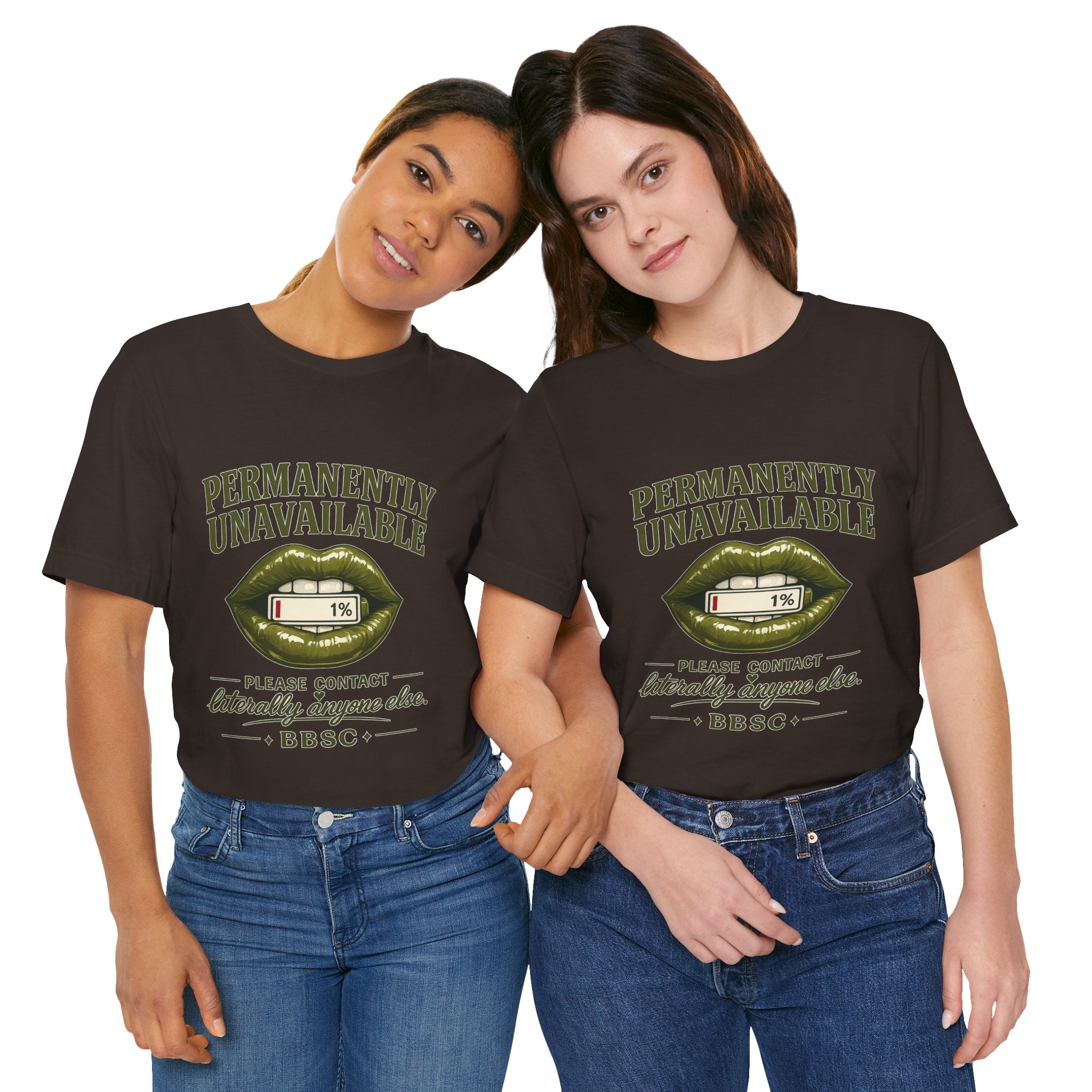 Permanently Unavailable Tee – “Please Contact Literally Anyone Else” Graphic T-Shirt