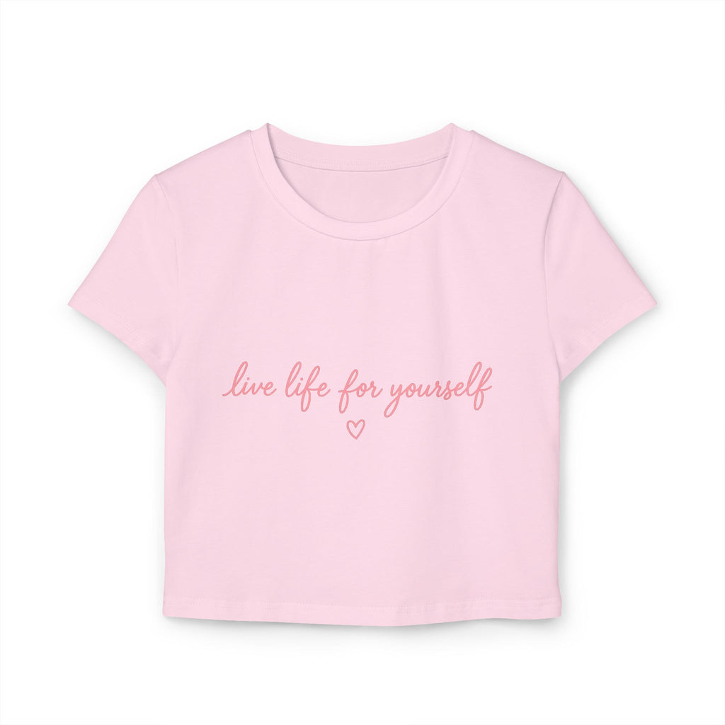 Live Life for Yourself Baby Tee | Cute Cursive Graphic Tee | Minimalist Fitted Crop Top | Soft Girl Aesthetic Shirt