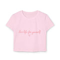 Live Life for Yourself Baby Tee | Cute Cursive Graphic Tee | Minimalist Fitted Crop Top | Soft Girl Aesthetic Shirt
