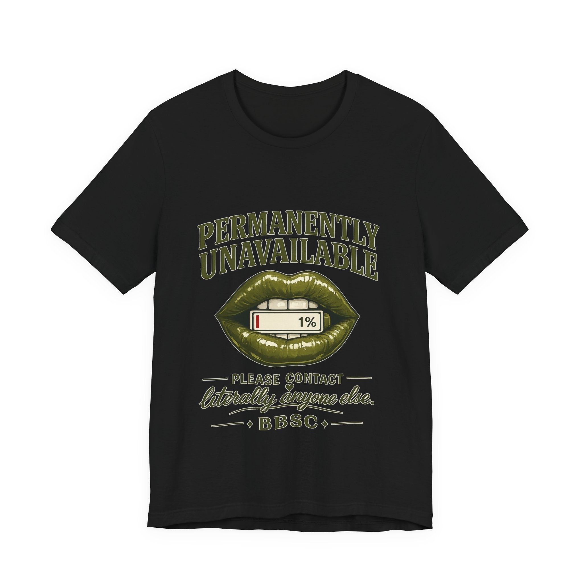 Permanently Unavailable Tee – “Please Contact Literally Anyone Else” Graphic T-Shirt