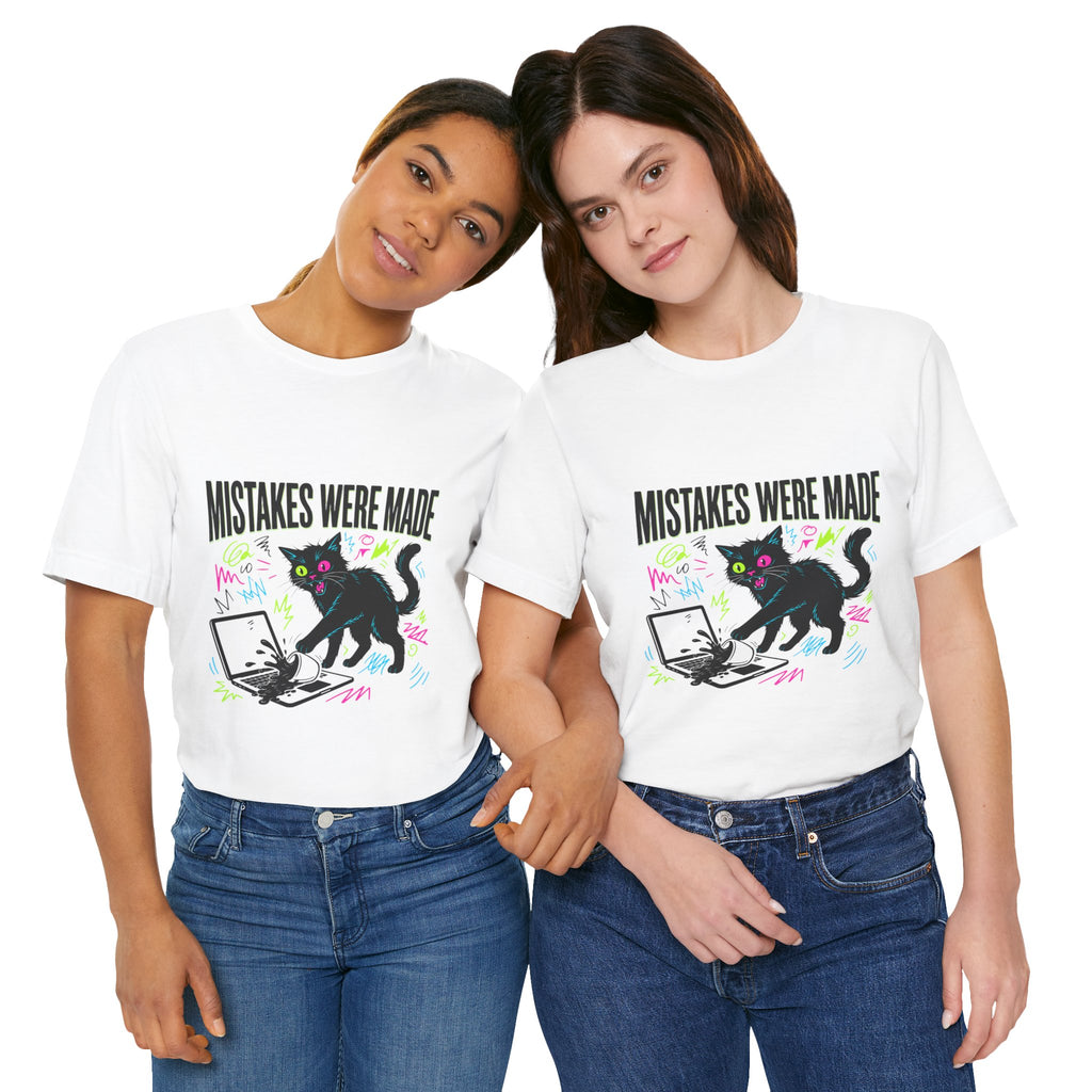 Mistakes Were Made tee | Feral chaotic humor, millennial burnout, unhinged cat